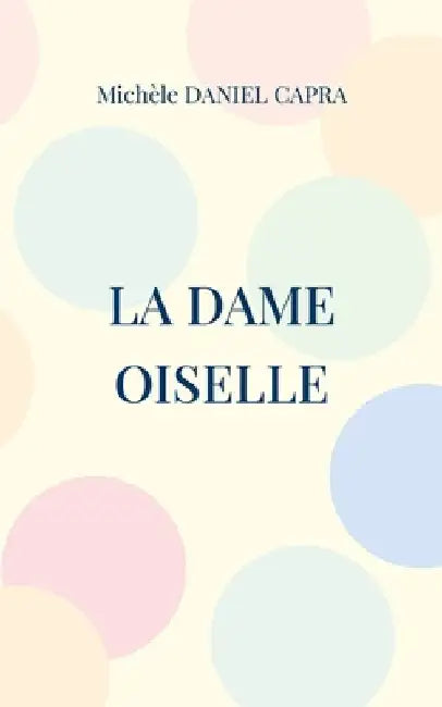 La dame oiselle by Daniel Capra, Michèle