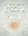 Le Tombeau de la Pauvreté: Traité l'alchimie pour la transmutation des métaux en or by D'Atremont, Sieur