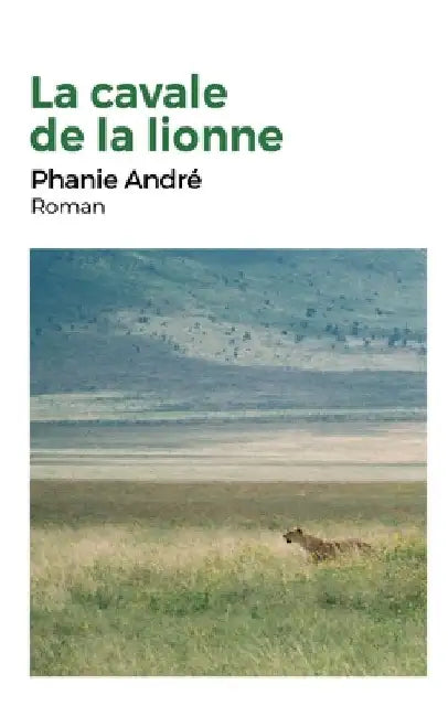 La Cavale de la lionne by André, Phanie