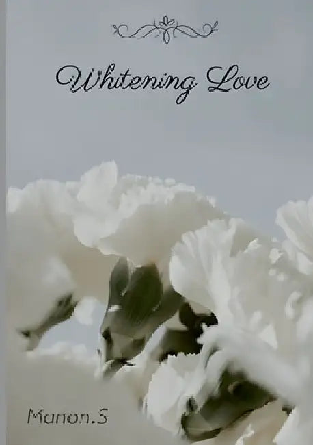 Whitening Love by Sagot, Manon