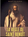 La Règle de Saint Benoît: la règle monastique de Benoît de Nursie pour donner un cadre à la vie cénobitique de ses disciples by de Nursie, Benoît