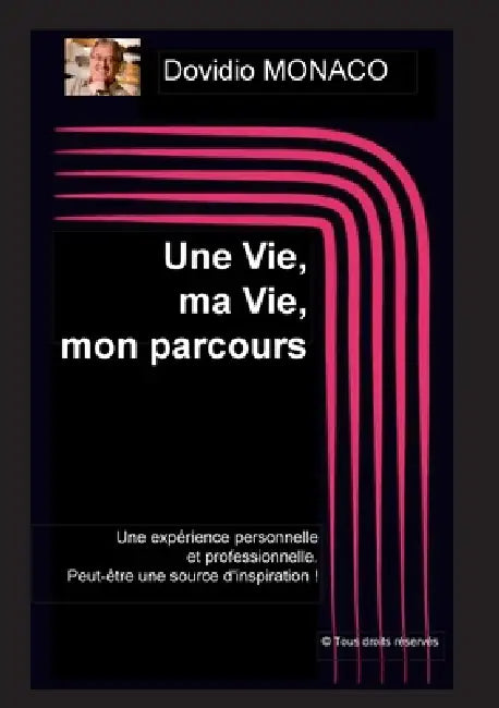 Une Vie, ma Vie, mon parcours by Dovidio Monaco