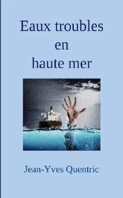 Eaux troubles en haute mer by Quentric, Jean-Yves