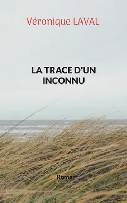 La trace d'un inconnu by Laval, Véronique