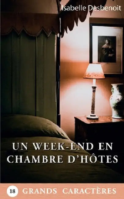 Un week-end en chambre d'hôtes by Desbenoit, Isabelle