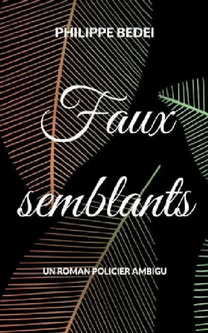 Faux semblants by Bedei, Philippe