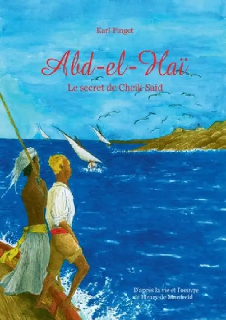 Abd el Haï: le secret de Cheik Saïd by Pinget, Karl
