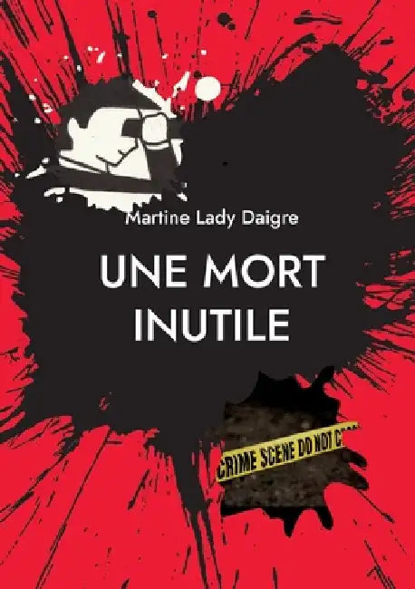 Une mort inutile: Une nouvelle enquête du détective Grand by Lady Daigre, Martine