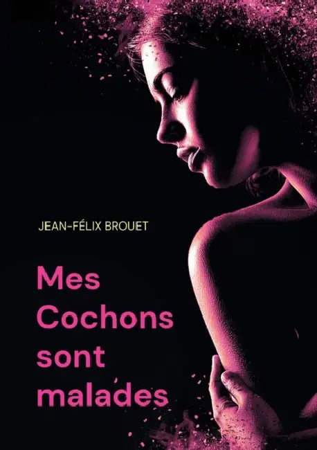 Mes Cochons sont malades by Jean-Félix Brouet
