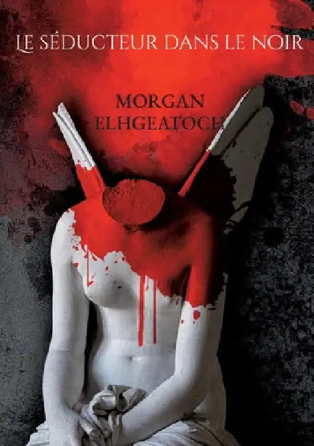Le séducteur dans le noir: Tome 2 by Elhgeatoch, Morgan