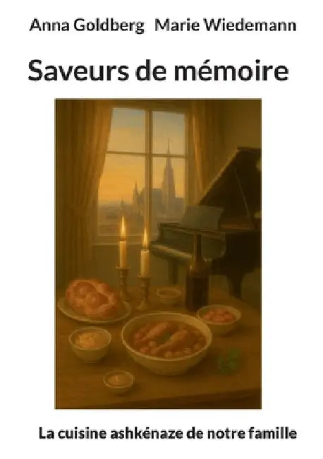 Saveurs de mémoire: La cuisine ashkénaze de notre famille by Goldberg, Anna