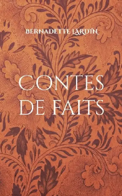 Contes de faits: Nouvelles by Lardin, Bernadette