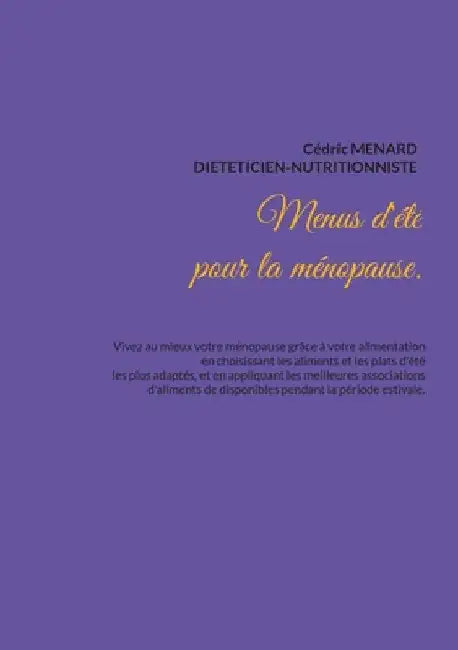 Menus d'été pour la ménopause. by Menard, Cédric
