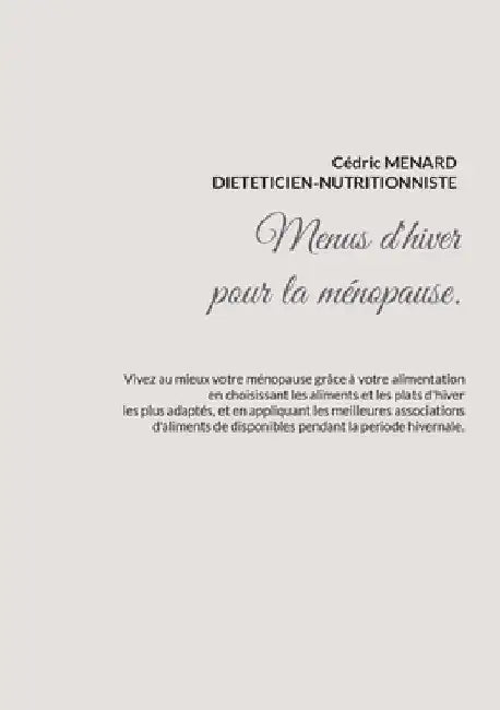 Menus d'hiver adaptés à la ménopause. by Menard, Cédric