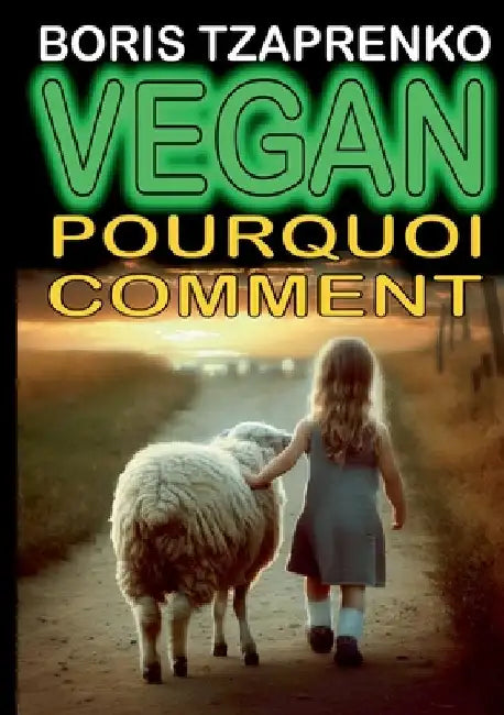 Vegan pourquoi comment by Tzaprenko, Boris