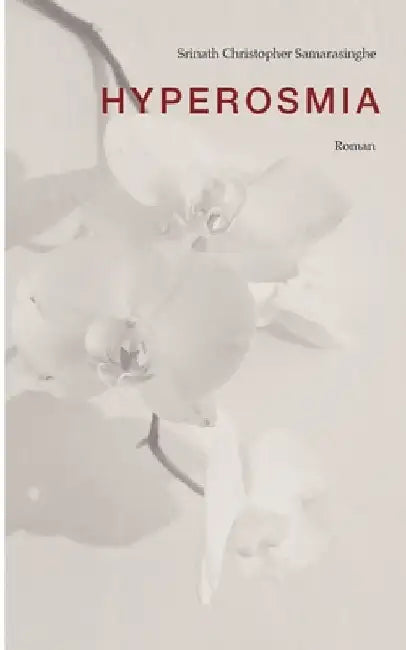 Hyperosmia by Samarasinghe, Srinath Christopher