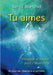 Tu aimes: Message d'Amour pour l'Humanité by Blanchet, Serge