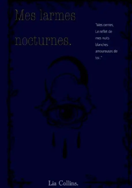 Mes larmes nocturnes by Lia Collins
