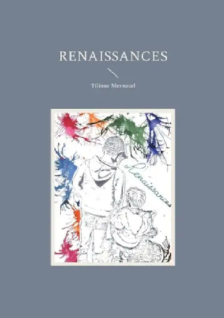 Renaissances by Mernaud, Tiliane
