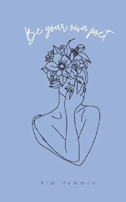 Be your own poet by Hammou, Rim