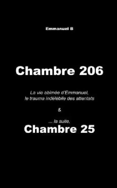 Chambre 206 & Chambre 25, la suite: La vie abimée d'Emmanuel, le trauma indélébile des attentats by Emmanuel B