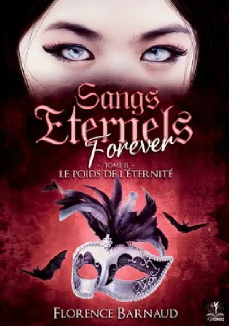 Sangs Eternels Forever - Tome 2: Le poids de l'éternité by Barnaud, Florence
