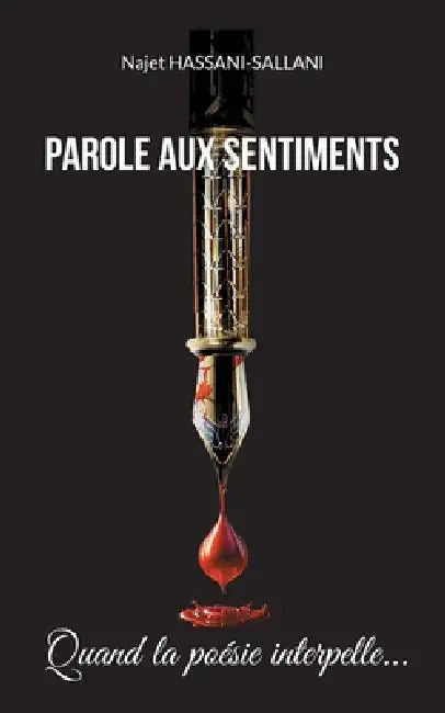 Parole aux sentiments: Quand la poésie interpelle... by Najet Hassani-Sallani