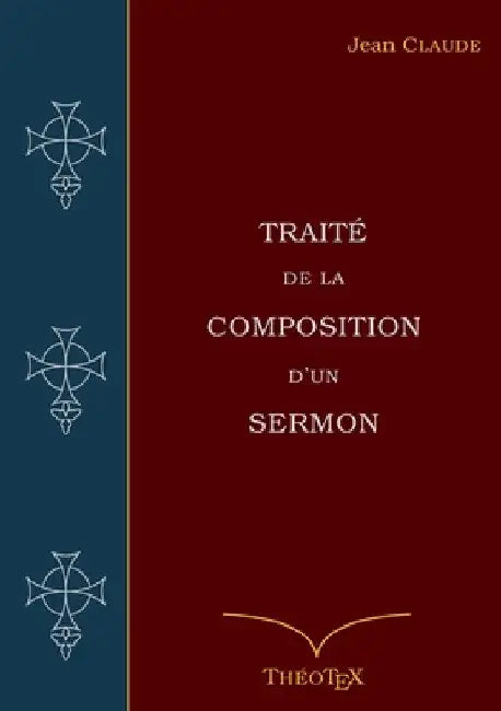 Traité de la Composition d'un Sermon by Claude, Jean