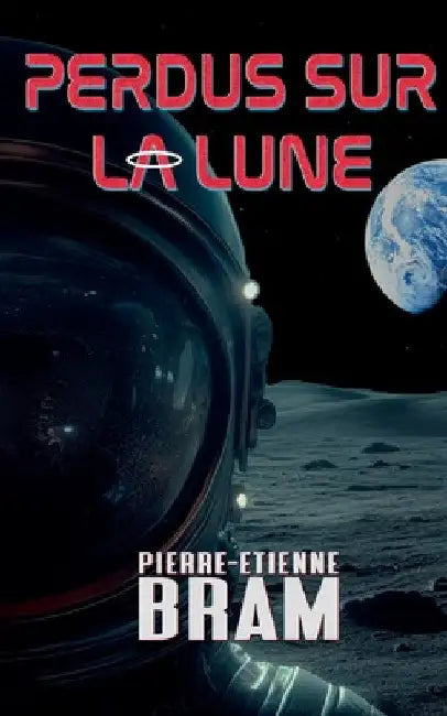 Perdus sur la lune by Bram, Pierre-Etienne
