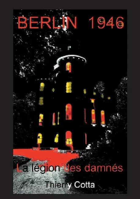 Berlin 1946: La légion des damnés by Cotta, Thierry