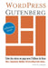 WordPress Gutenberg: Créer des mises en page avec l'éditeur de blocs by Roy Sahupala