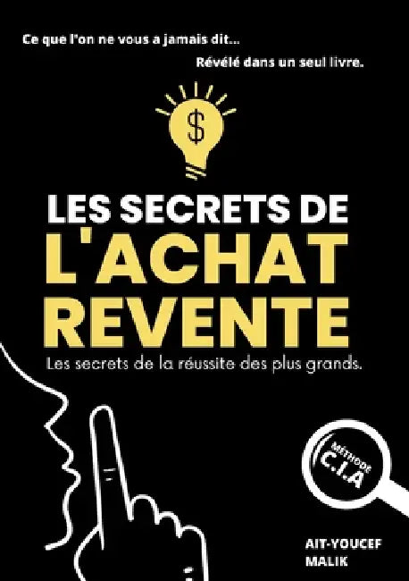 Les Secrets de l'Achat-Revente: les secrets de la réussite des plus grands by Malik Ait-Youcef