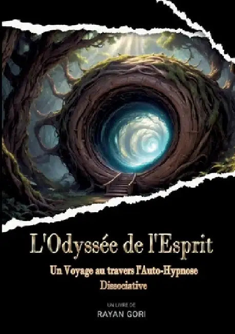 L'Odyssée de l'Esprit: Un Voyage au travers l'Auto-Hypnose Dissociative by Gori, Rayan
