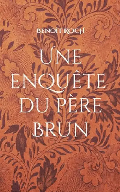 Une enquête du Père Brun by Roch, Benoît