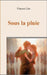 Sous la pluie by Lim, Vincent