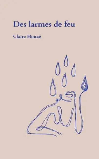 Des larmes de feu by Houzé, Claire