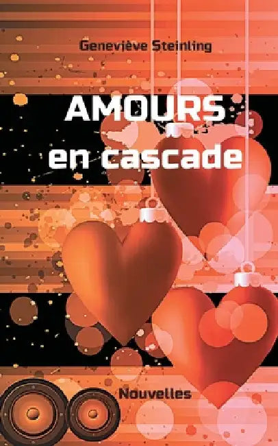 Amours en cascade by Steinling, Geneviève