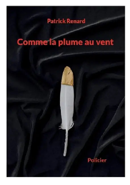 Comme la plume au vent by Renard, Patrick