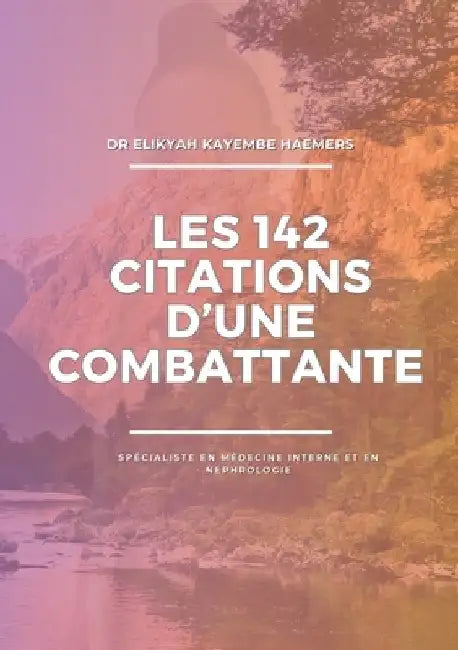 Les 142 citations d'une combattante by Kayembe Haemers, Elikyah