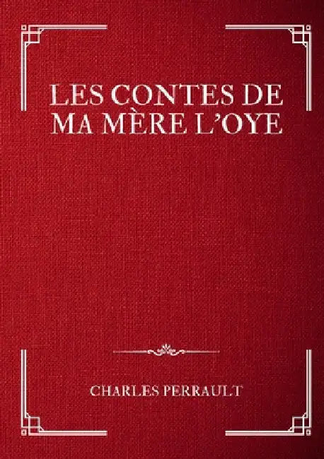 Les Contes de ma Mère l'Oye by Perrault, Charles