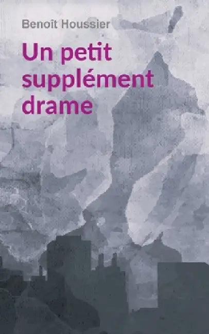 Un petit supplément drame by Houssier, Benoît