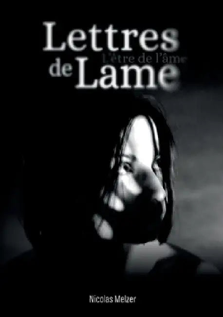 Lettres de Lame: L'être de l'âme by Melzer, Nicolas