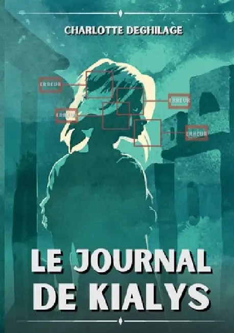 Le journal de Kialys by Deghilage, Charlotte