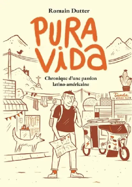 Pura vida: Chroniques d'une passion latino-américaine by Romain Dutter