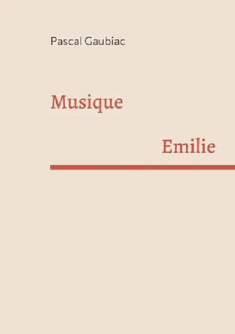 Musique: Emilie by Gaubiac, Pascal