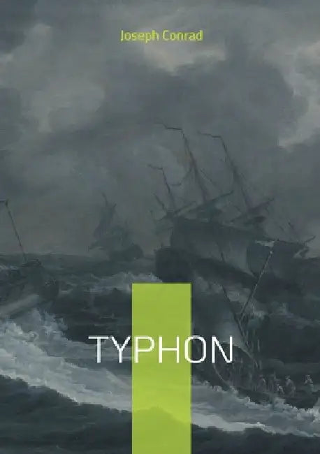 Typhon: Un récit maritime époustouflant sur la résilience et le courage face à une tempête dévastatrice by Conrad, Joseph