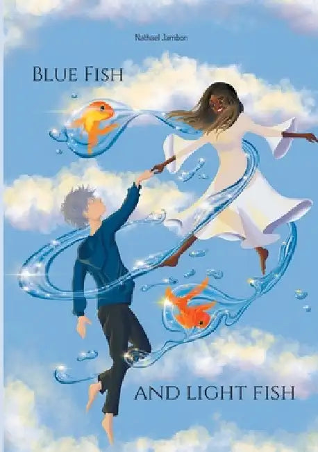 Blue Fish and Light Fish by Jambon, Nathael