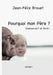 Pourquoi mon Père ?: Quelque part en Syrie ! by Brouet, Jean-Félix