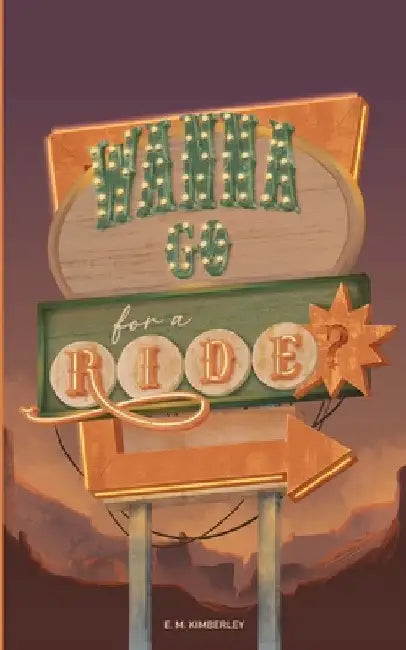 Wanna go for a ride ? by Kimberley, E. M.