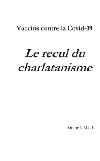 Vaccins contre la Covid-19: Le recul du charlatanisme by Umlil, Amine